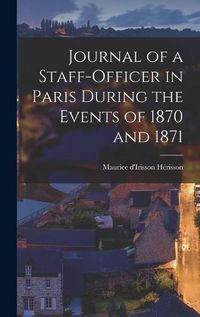 Cover image for Journal of a Staff-Officer in Paris During the Events of 1870 and 1871