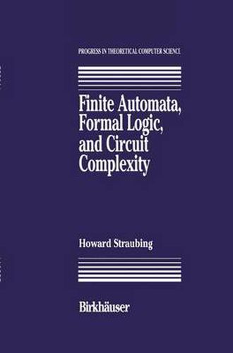 Cover image for Finite Automata, Formal Logic, and Circuit Complexity
