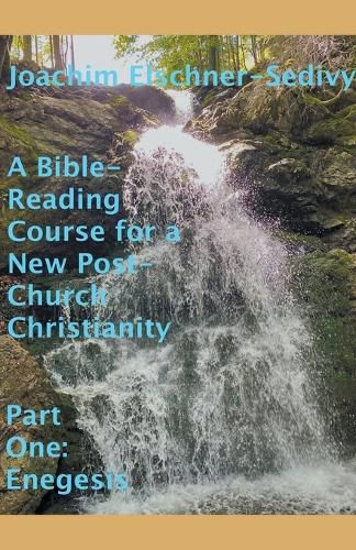 Cover image for A Bible-Reading Course for a New Post-Church Christianity - Part One