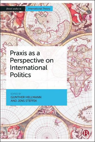 Cover image for Praxis as a Perspective on International Politics