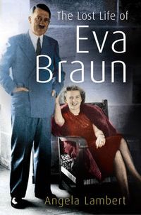 Cover image for The Lost Life of Eva Braun