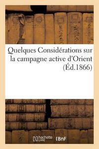 Cover image for Quelques Considerations Sur La Campagne Active d'Orient (Avril-Septembre 1854)