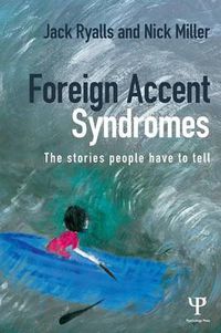 Cover image for Foreign Accent Syndromes: The stories people have to tell