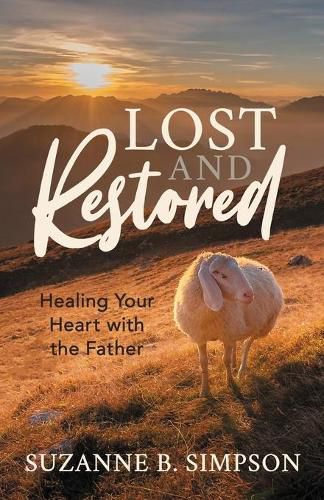 Cover image for Lost and Restored: Healing Hearts with the Father