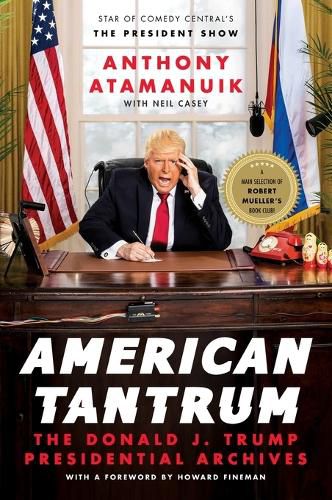 Cover image for American Tantrum: The Donald J. Trump Presidential Archives