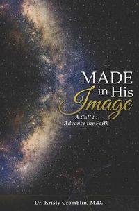 Cover image for Made in His Image: A Call to Advance the Faith