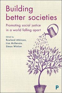 Cover image for Building Better Societies: Promoting Social Justice in a World Falling Apart