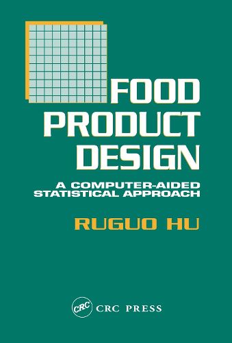 Cover image for Food Product Design: A Computer-Aided Statistical Approach