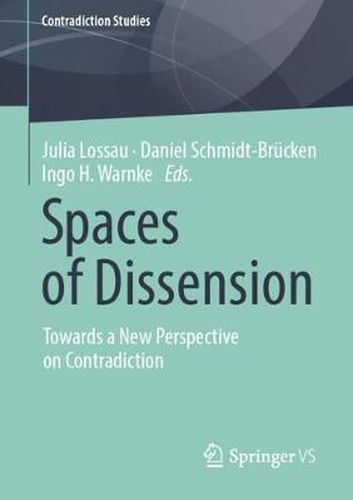 Cover image for Spaces of Dissension: Towards a New Perspective on Contradiction