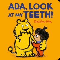 Cover image for Ada, Look at My Teeth!