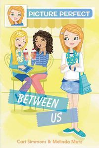 Cover image for Picture Perfect #4: Between Us