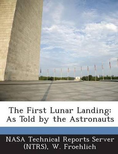 Cover image for The First Lunar Landing: As Told by the Astronauts