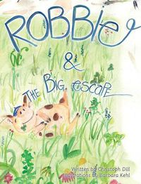 Cover image for Robbie and The Big Escape: Illustrated Allegory