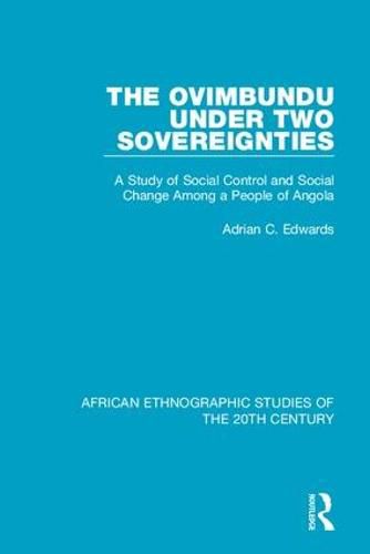 Cover image for The Ovimbundu Under Two Sovereignties: A Study of Social Control and Social Change Among a People of Angola