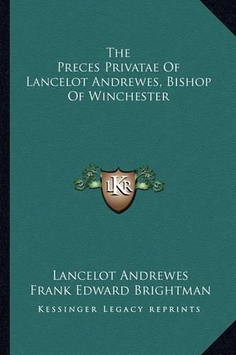 The Preces Privatae of Lancelot Andrewes, Bishop of Winchester