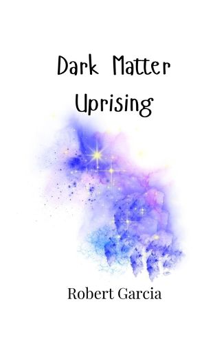 Cover image for Dark Matter Uprising