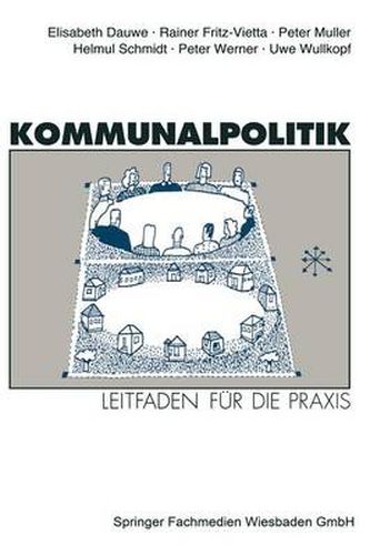 Kommunalpolitik: Leitfaden Fur Die Praxis Mit Illustrationen Von Godehard Bettels