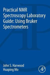 Cover image for Practical NMR Spectroscopy Laboratory Guide: Using Bruker Spectrometers