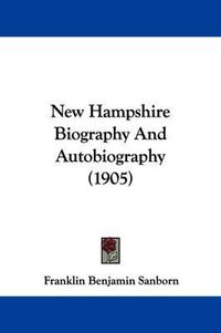 Cover image for New Hampshire Biography and Autobiography (1905)