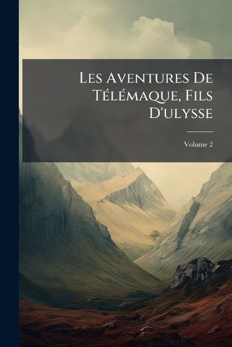 Cover image for Les Aventures de T L Maque, Fils D'Ulysse, Volume 2