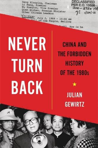 Cover image for Never Turn Back: China and the Forbidden History of the 1980s