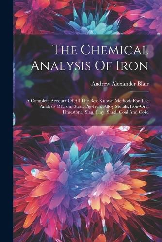 Cover image for The Chemical Analysis Of Iron