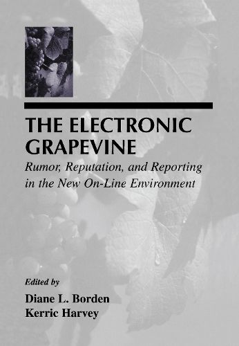 Cover image for The Electronic Grapevine: Rumor, Reputation, and Reporting in the New On-Line Environment