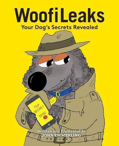 Cover image for WoofiLeaks: Your Dog's Secrets Revealed