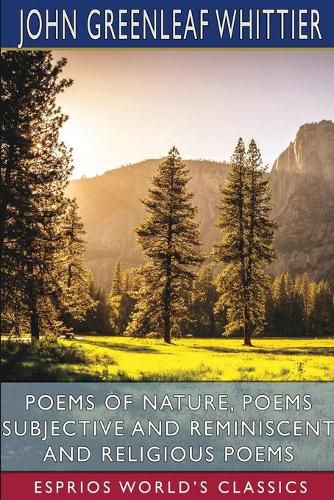 Cover image for Poems of Nature, Poems Subjective and Reminiscent and Religious Poems (Esprios Classics)