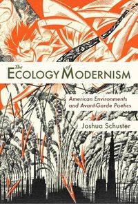 Cover image for Ecology of Modernism: American Environments and Avant-Garde Poetics