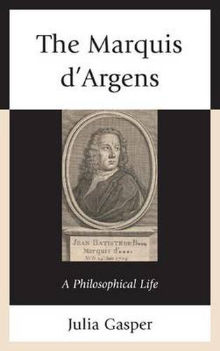 Cover image for The Marquis d'Argens: A Philosophical Life