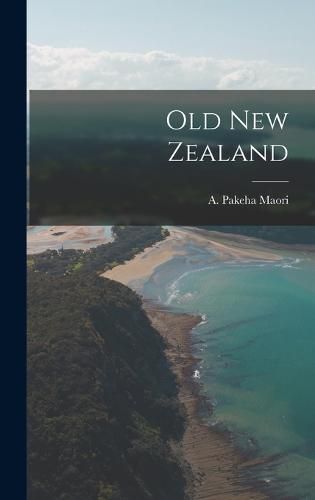 Cover image for Old New Zealand