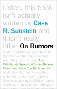 Cover image for On Rumors: How Falsehoods Spread, Why We Believe Them, and What Can Be Done