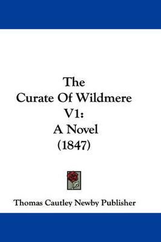 Cover image for The Curate of Wildmere V1: A Novel (1847)