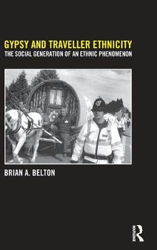 Cover image for Gypsy and Traveller Ethnicity: The social generation of an ethnic phenomenon