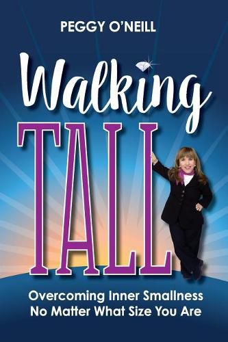 Cover image for Walking Tall: Overcoming Inner Smallness, No Matter What Size You Are