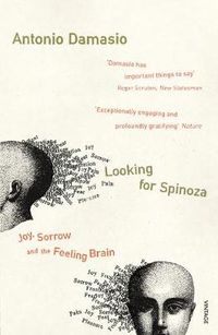 Cover image for Looking for Spinoza: Joy, Sorrow and the Feeling Brain