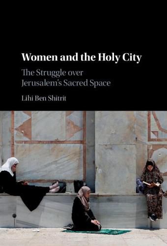 Cover image for Women and the Holy City: The Struggle over Jerusalem's Sacred Space