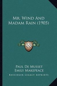 Cover image for Mr. Wind and Madam Rain (1905)