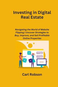 Cover image for Investing in Digital Real Estate