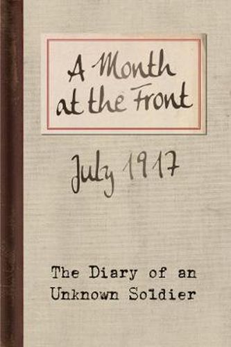 Cover image for A Month at the Front: The Diary of an Unknown Soldier
