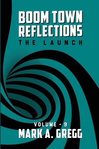 Cover image for The Launch (Boom Town Reflections) Volume 9