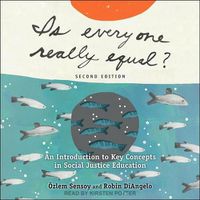 Cover image for Is Everyone Really Equal?: An Introduction to Key Concepts in Social Justice Education