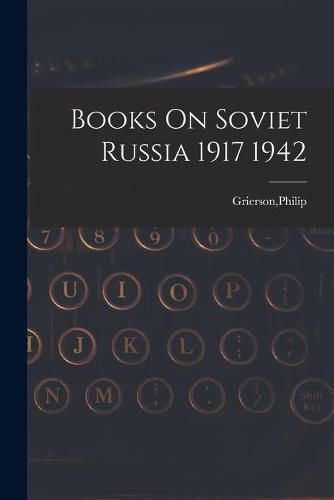 Cover image for Books On Soviet Russia 1917 1942