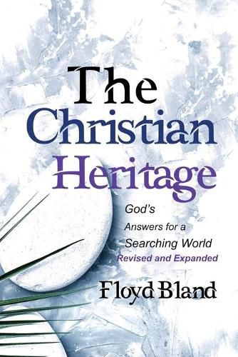 Cover image for The Christian Heritage: Answers for a Searching World (Revised & Expanded)