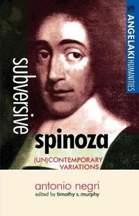 Cover image for Subversive Spinoza: Antonio Negri