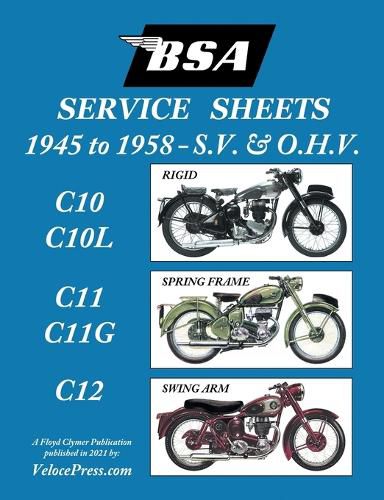 Cover image for BSA C10-C10l-C11-C11g-C12 'Service Sheets' 1945-1958 for All Pre-Unit S.V. and O.H.V. Rigid, Spring Frame and Swing Arm Models