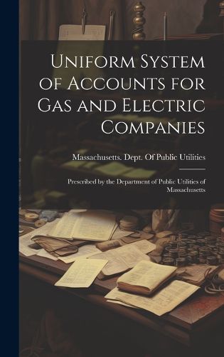 Cover image for Uniform System of Accounts for Gas and Electric Companies