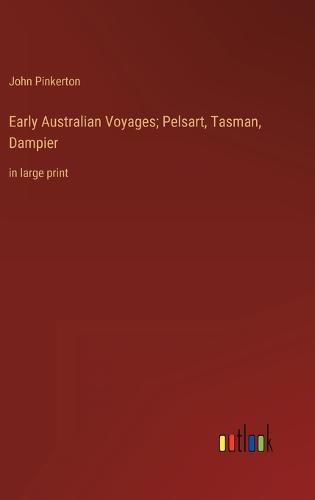 Cover image for Early Australian Voyages; Pelsart, Tasman, Dampier