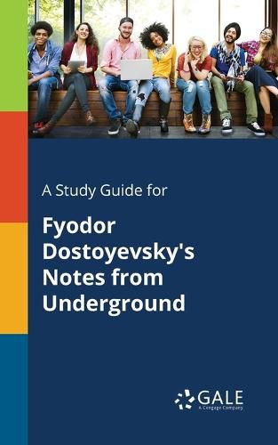 Cover image for A Study Guide for Fyodor Dostoyevsky's Notes From Underground